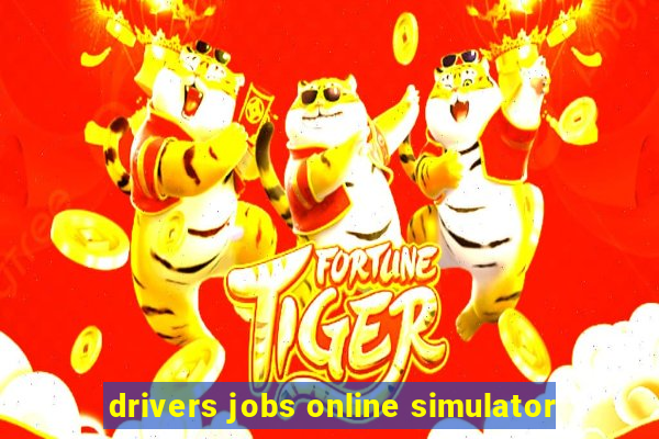 drivers jobs online simulator